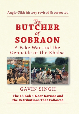The Butcher of Sobraon: A Fake War and the Genocide of Khalsa