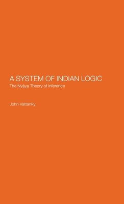 A System of Indian Logic: The Nyana Theory of Inference