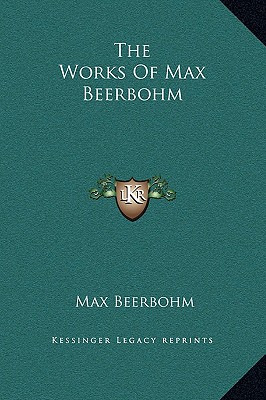 The Works Of Max Beerbohm