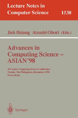Advances in Computing Science - Asian'98: 4th Asian Computing Science Conference, Manila, the Philippines, December 8-10, 1998, Proceedings