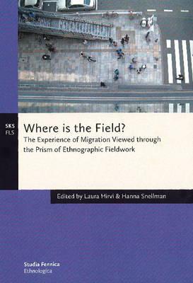 Where is the Field?: The Experience of Migration Viewed through the Prism of Ethnographic Fieldwork