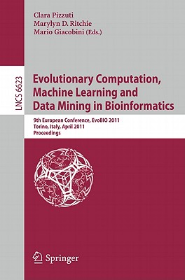 Evolutionary Computation, Machine Learning and Data Mining in Bioinformatics: 9th European Conference, EvoBIO 2011, Torino, Italy, April 27-29, 2011,