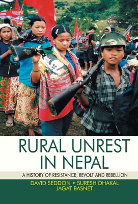 Rural Unrest in Nepal: A History of Resistance, Revolt and Rebellion