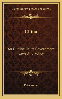China: An Outline Of Its Government, Laws And Policy