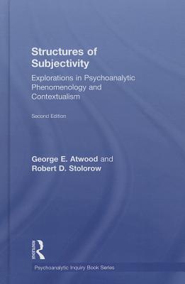 Structures of Subjectivity: Explorations in Psychoanalytic Phenomenology and Contextualism