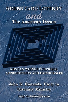 GREEN CARD LOTTERY and The American Dream: Kenyan Winner Surprises, Apprehension and Experiences