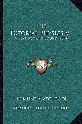 The Tutorial Physics V1: A Text Book Of Sound (1894)