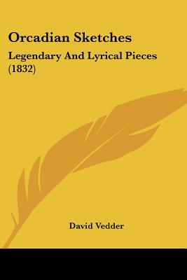 Orcadian Sketches: Legendary And Lyrical Pieces (1832)
