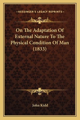 On The Adaptation Of External Nature To The Physical Condition Of Man (1833)