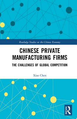 Chinese Private Manufacturing Firms: The Challenges of Global Competition