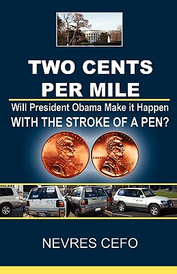 Two Cents per Mile: Will President Obama Make it Happen WITH THE STROKE OF A PEN?