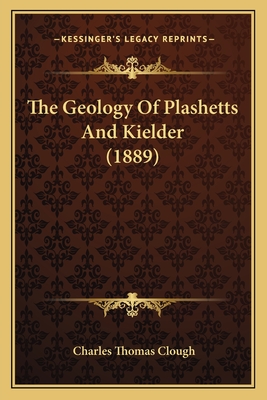 The Geology Of Plashetts And Kielder (1889)