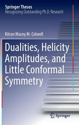 Dualities, Helicity Amplitudes, and Little Conformal Symmetry