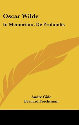 Oscar Wilde: In Memoriam, De Profundis
