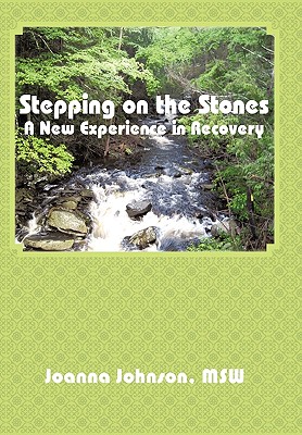 Stepping on the Stones: A New Experience in Recovery