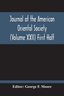 Journal Of The American Oriental Society (Volume Xxii) First Half