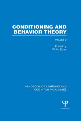 Handbook of Learning and Cognitive Processes (Volume 2): Conditioning and Behavior Theory