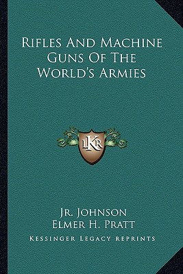 Rifles And Machine Guns Of The World's Armies