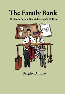 The Family Bank: The Family Guide to Financially Successful Children