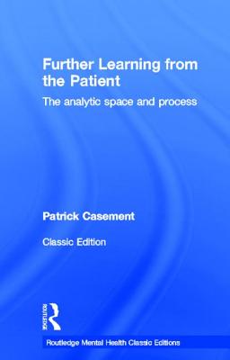 Further Learning from the Patient: The analytic space and process
