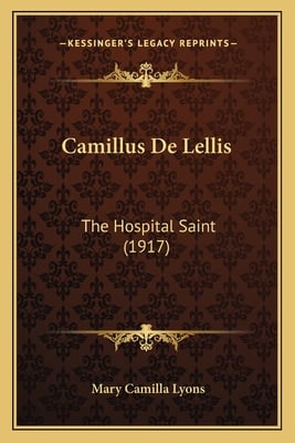 Camillus De Lellis: The Hospital Saint (1917)