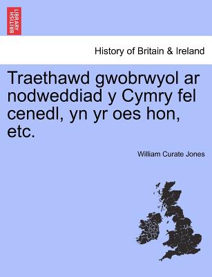 Traethawd Gwobrwyol AR Nodweddiad y Cymry Fel Cenedl, Yn Yr Oes Hon, Etc.