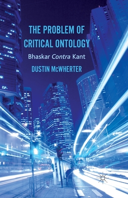 The Problem of Critical Ontology: Bhaskar Contra Kant