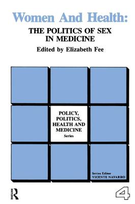 Women and Health: The Politics of Sex in Medicine