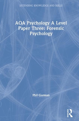 Aqa Psychology a Level Paper Three: Forensic Psychology