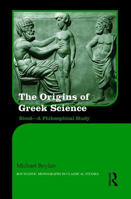 The Origins of Ancient Greek Science: Blood-A Philosophical Study