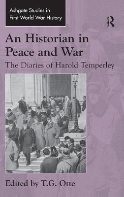 An Historian in Peace and War: The Diaries of Harold Temperley
