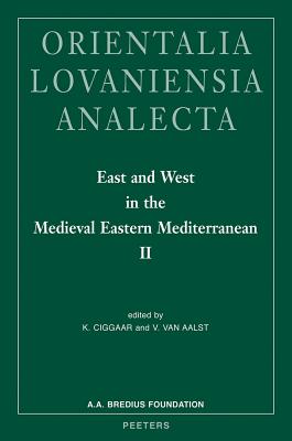 East and West in the Medieval Eastern Mediterranean II: Antioch from the Byzantine Reconquest Until the End of the Crusader Principality. ACTA of the