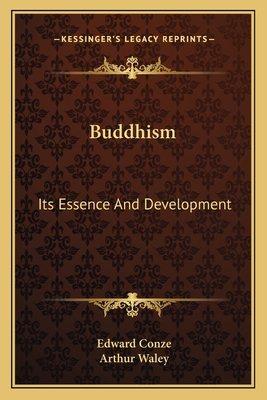 Buddhism: Its Essence And Development