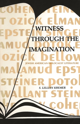 Witness Through the Imagination: Jewish American Holocaust Literature