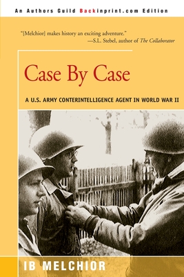 Case by Case: A U.S. Army Counterintelligence Agent in World War II