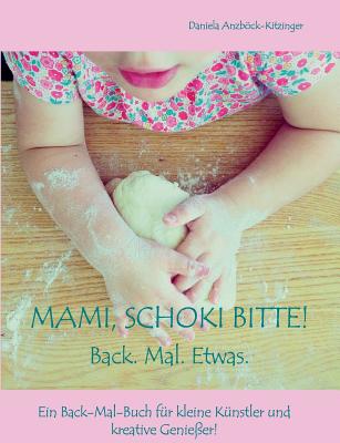 Mami, Schoki bitte!