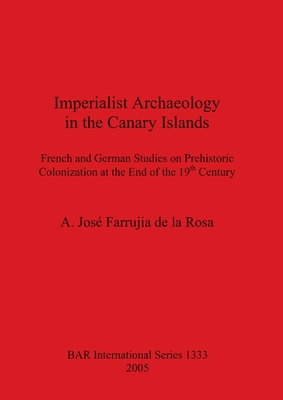 Imperialist Archaeology in the Canary Islands