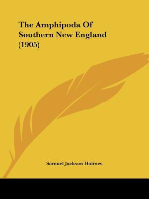 The Amphipoda Of Southern New England (1905)