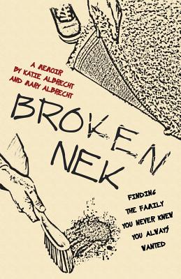 Broken Nek: Finding the family you never knew you always wanted
