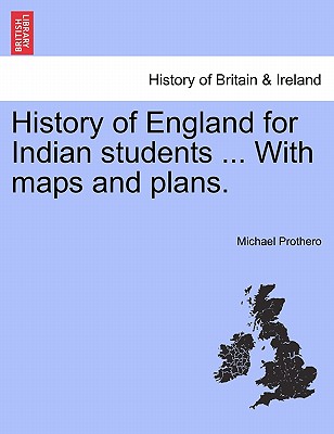 History of England for Indian students ... With maps and plans.