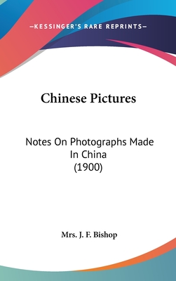 Chinese Pictures: Notes On Photographs Made In China (1900)