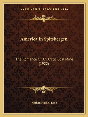 America In Spitsbergen: The Romance Of An Arctic Coal Mine (1922)