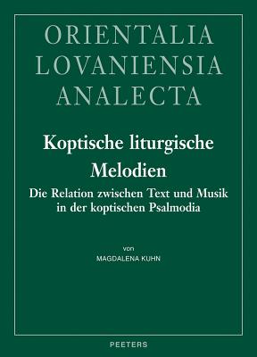 Koptische Liturgische Melodien: Die Relation Zwischen Text Und Musik in Der Koptischen Psalmodia