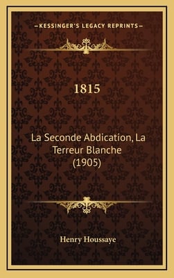 1815: La Seconde Abdication, La Terreur Blanche (1905)