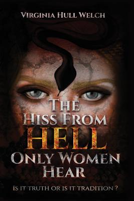 The Hiss from Hell Only Women Hear: Is It Truth or Is It Tradition?