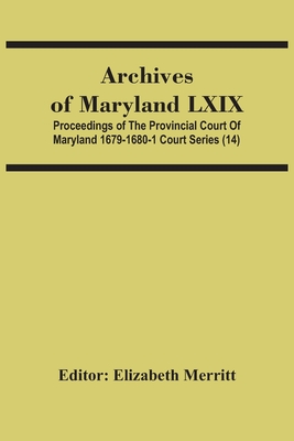 Archives Of Maryland Lxix; Proceedings Of The Provincial Court Of Maryland 1679-1680-1 Court Series (14)