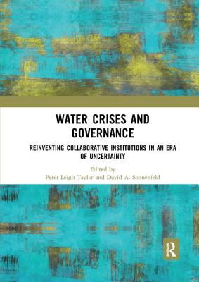 Water Crises and Governance: Reinventing Collaborative Institutions in an Era of Uncertainty