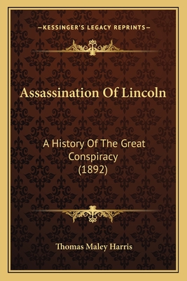 Assassination Of Lincoln: A History Of The Great Conspiracy (1892)