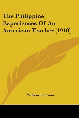 The Philippine Experiences Of An American Teacher (1910)
