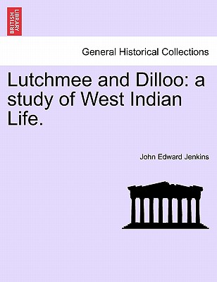 Lutchmee and Dilloo: A Study of West Indian Life.